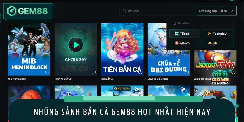 Những sảnh bắn cá GEM88 hot nhất hiện nay