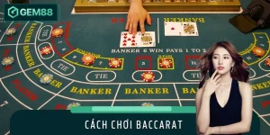 Cách Chơi Baccarat Tại GEM88 - Nhận Biết Chuỗi Kết Quả