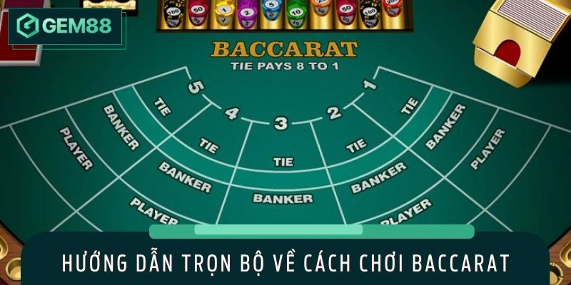 Cách chinh phục hình thức Baccarat cụ thể