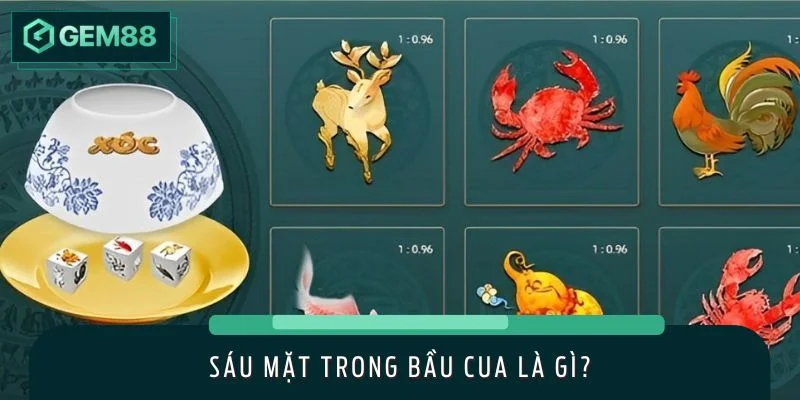Sáu mặt trong bầu cua là gì?