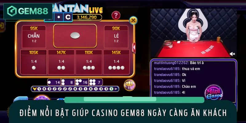 Điểm nổi bật giúp casino GEM88 ngày càng ăn khách