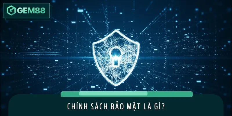 Chính sách bảo mật rất quan trọng tại nhà cái GEM88