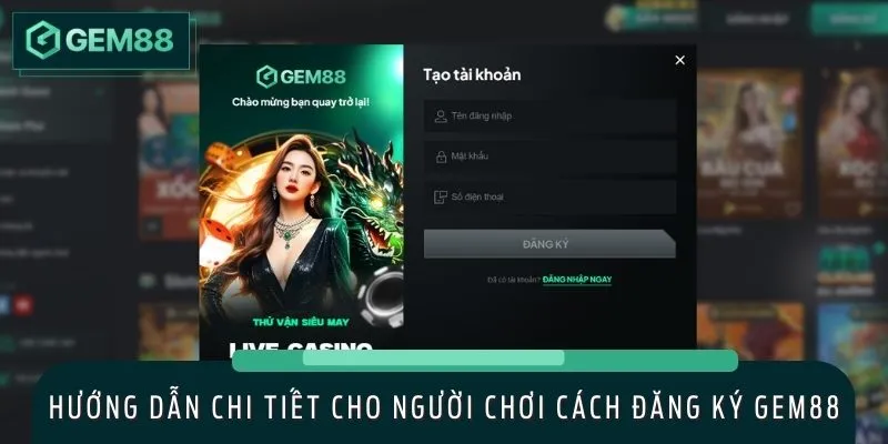 Quy trình đăng ký GEM88 nhanh chóng với 3 bước