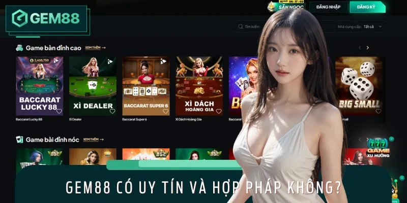 Hợp pháp luôn là một trong những yếu tố làm nên tên tuổi của GEM88