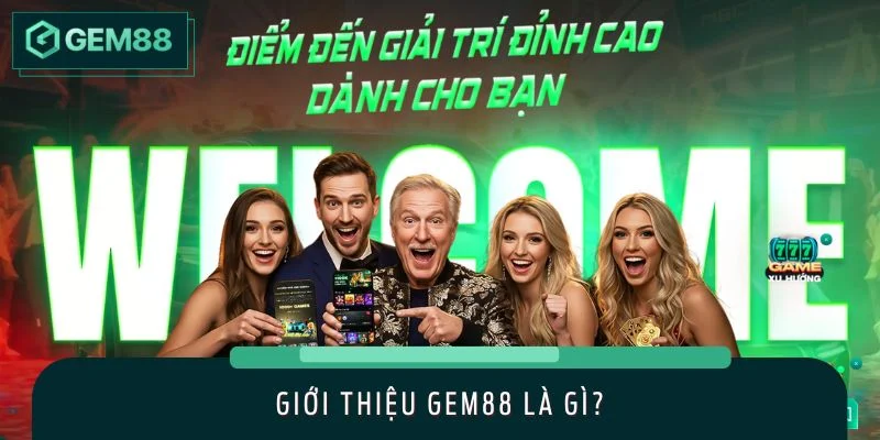 Giới thiệu GEM88 là gì?