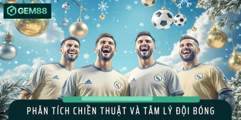 Bet thủ cần lưu ý đến chiến thuật của đội bóng và tâm lý các cầu thủ
