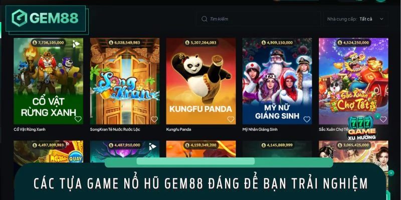 Các tựa game nổ hũ GEM88 đáng để bạn trải nghiệm