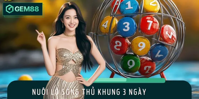 Tuyệt Chiêu Nuôi Lô Song Thủ Khung 3 Ngày Thắng Đậm