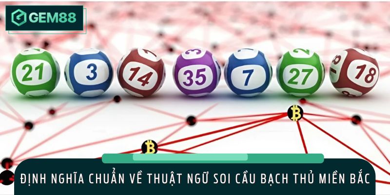 Soi cầu bạch thủ miền Bắc là thủ thuật chốt số được nhiều cao thủ lựa chọn