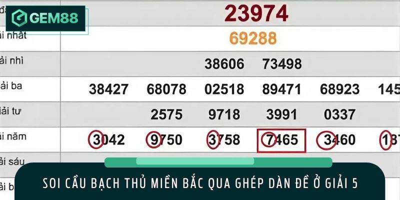 Dựa vào giải 5 để ghép dàn đề đánh bạch thủ chuẩn xác