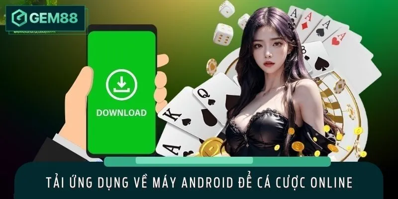Thao tác tải app GEM88 chi tiết cho hệ điều hành Android 