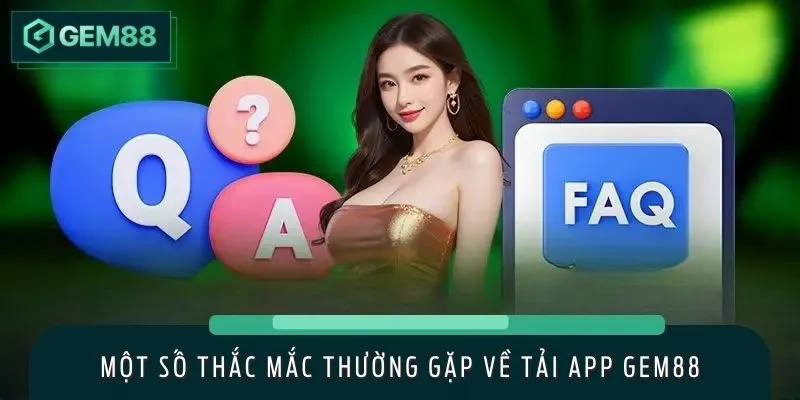 FAQ - Giải đáp các vấn để khi cài đặt ứng dụng